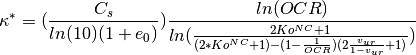 \kappa^{*} = (\frac{C_{s}}{ln(10)(1+e_{0})}) \frac{ln(OCR)}{ln(\frac{2Ko^{NC}+1}{(2*Ko^{NC}+1) - (1 - \frac{1}{OCR})(2\frac{v_{ur}}{1-v_{ur}} + 1)})}